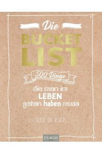 Die Bucket List  - 500 Dinge, die man im Leben getan haben muss