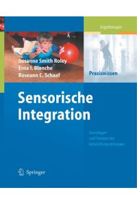 Sensorische Integration  - Grundlagen und Therapie bei Entwicklungsstörungen