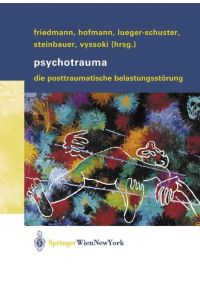 Psychotrauma  - Die Posttraumatische Belastungsstörung