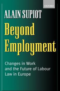 Beyond Employment  - Changes in Work and the Future of Labour Law in Europe