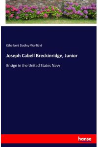 Joseph Cabell Breckinridge, Junior  - Ensign in the United States Navy