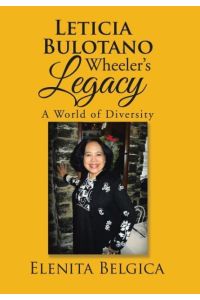 Leticia Bulotano Wheeler's Legacy  - A World of Diversity