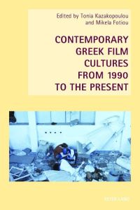 Contemporary Greek Film Cultures from 1990 to the Present
