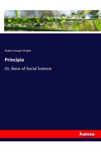 Principia  - Or, Basis of Social Science