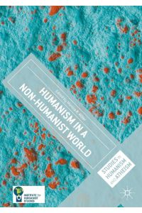 Humanism in a Non-Humanist World