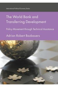 The World Bank and Transferring Development  - Policy Movement through Technical Assistance