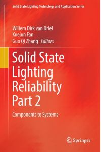 Solid State Lighting Reliability Part 2  - Components to Systems