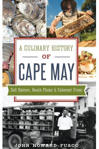 A Culinary History of Cape May  - Salt Oysters, Beach Plums & Cabernet Franc