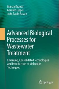 Advanced Biological Processes for Wastewater Treatment  - Emerging, Consolidated Technologies and Introduction to Molecular Techniques