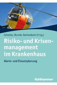 Risiko- und Krisenmanagement im Krankenhaus  - Alarm- und Einsatzplanung