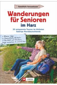 Wanderungen für Senioren im Harz  - 35 entspannte Touren im höchsten Gebirge Norddeutschlands