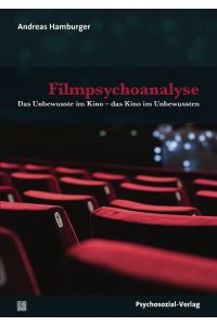 Filmpsychoanalyse  - Das Unbewusste im Kino - das Kino im Unbewussten