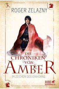 Im Zeichen des Einhorns (Die Chroniken von Amber, Bd. 3)  - Die Chroniken von Amber 3