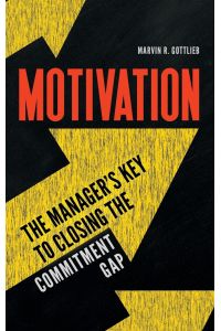 Motivation  - The Manager's Key to Closing the Commitment Gap