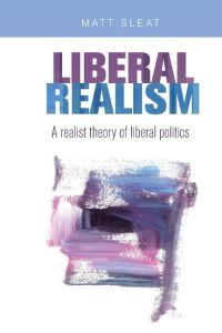 Liberal realism  - A realist theory of liberal politics