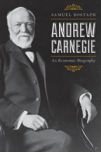 Andrew Carnegie  - An Economic Biography