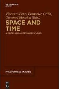 Space and Time  - A Priori and A Posteriori Studies