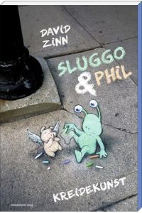 Sluggo & Phil  - Kreidekunst