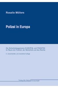 Polizei in Europa  - Die Sicherheitsagenturen EUROPOL und FRONTEX im Raum der Freiheit, der Sicherheit und des Rechts