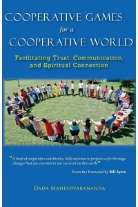 Cooperative Games for a Cooperative World  - Facilitating Trust, Communication and Spiritual Connection