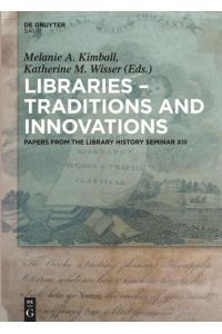 Libraries - Traditions and Innovations  - Papers from the Library History Seminar XIII