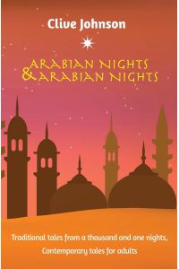 Arabian Nights & Arabian Nights  - Traditional tales from a thousand and one nights, Contemporary tales for adults