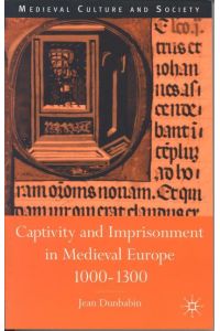 Captivity and Imprisonment in Medieval Europe, 1000-1300
