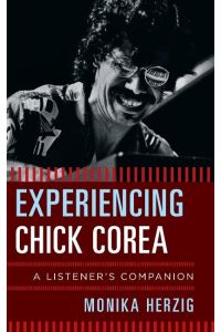 Experiencing Chick Corea  - A Listener's Companion