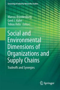 Social and Environmental Dimensions of Organizations and Supply Chains  - Tradeoffs and Synergies