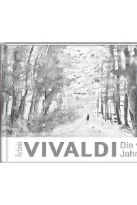 Antonio Vivaldi - Die vier Jahreszeiten  - Eine Geschichte zu Vivaldis Meisterwerken