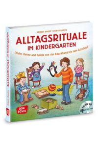 Alltagsrituale im Kindergarten, m. Audio-CD  - Lieder, Reime und Spiele von der Begrüßung bis zum Abschied