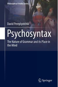 Psychosyntax  - The Nature of Grammar and its Place in the Mind