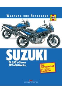 Suzuki DL 650 V-Strom, SFV 650 Gladius  - Das Schrauberbuch mit farbigen Schaltplänen