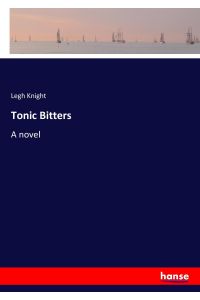 Tonic Bitters  - A novel