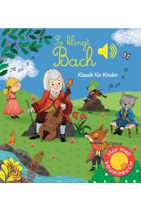 So klingt Bach  - Klassik für Kinder (Soundbuch)
