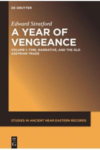 A Year of Vengeance  - Time, Narrative, and the Old Assyrian Trade
