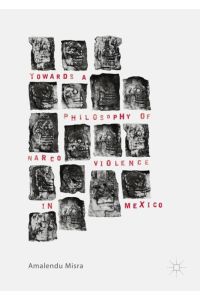 Towards a Philosophy of Narco Violence in Mexico