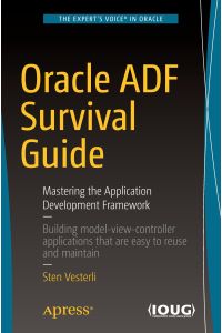 Oracle ADF Survival Guide  - Mastering the Application Development Framework