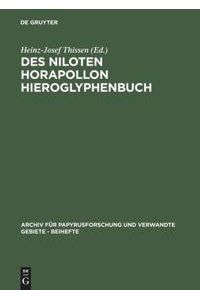 Des Niloten Horapollon Hieroglyphenbuch  - Band I: Text und Übersetzung