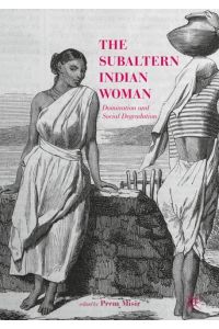 The Subaltern Indian Woman  - Domination and Social Degradation