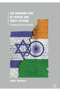 The Changing Face of Parties and Party Systems  - A Study of Israel and India