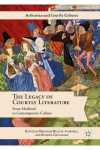 The Legacy of Courtly Literature  - From Medieval to Contemporary Culture