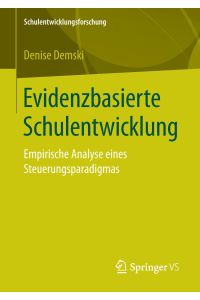 Evidenzbasierte Schulentwicklung  - Empirische Analyse eines Steuerungsparadigmas