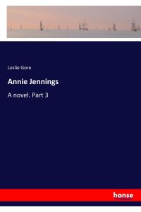 Annie Jennings  - A novel. Part 3