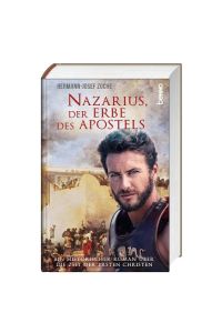 Nazarius, der Erbe des Apostels  - Ein historischer Roman über die Zeit der ersten Christen