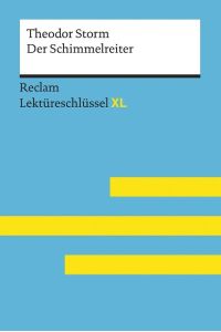 Lektüreschlüssel XL. Theodor Storm: Der Schimmelreiter