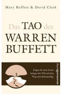 Das Tao des Warren Buffett  - Folgen Sie dem besten Anleger der Welt auf dem Weg zum Börsenerfolg!