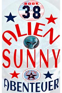 Alien Sunny  - Spannende Abenteuer in Hollywood