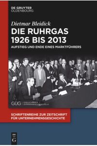 Die Ruhrgas 1926 bis 2013  - Aufstieg und Ende eines Marktführers