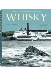 Whisky  - Schottlands legendäre Destillerien